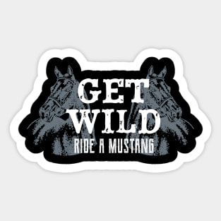 Get Wild Ride A Mustang Horse Riding Equestrian Sticker